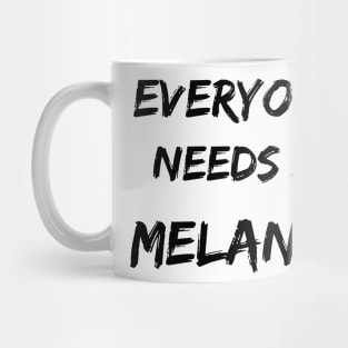 Melanie Name Design Everyone Needs A Melanie Mug